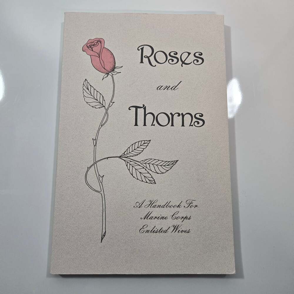 Roses and Thorns A Handbook For Marine Corps Enlisted Wives Paperback